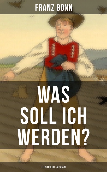 Was soll ich werden? (Illustrierte Ausgabe)