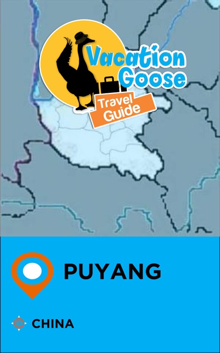 Vacation Goose Travel Guide Puyang China