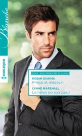 Prince et médecin - Le héros de son coeur - Robin Gianna & Lynne Marshall by  Robin Gianna & Lynne Marshall PDF Download