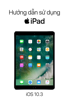 Hướng dẫn sử dụng iPad cho iOS 10.3 - Apple Inc.