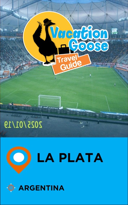 Vacation Goose Travel Guide La Plata Argentina