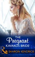 Sharon Kendrick - The Pregnant Kavakos Bride artwork