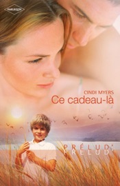 Ce cadeau-là - Cindi Myers by  Cindi Myers PDF Download