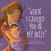 When I Carried You in My Belly - Thrity Umrigar & Ziyue Chen