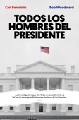 Todos los hombres del presidente - Carl Bernstein & Bob Woodward