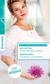 Un prince pour époux - Ce doute à surmonter - Amy Ruttan & Robin Gianna by  Amy Ruttan & Robin Gianna PDF Download