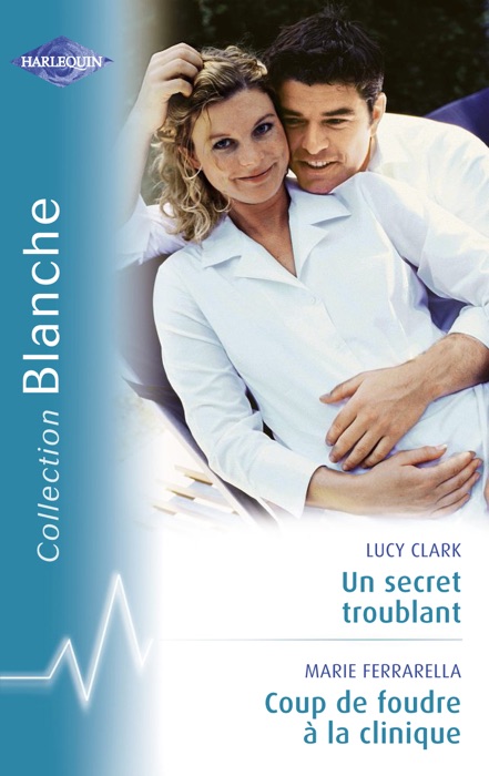 Un secret troublant - Coup de foudre à la clinique (Harlequin Blanche)