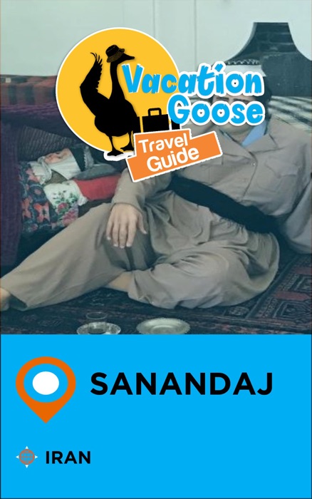 Vacation Goose Travel Guide Sanandaj Iran