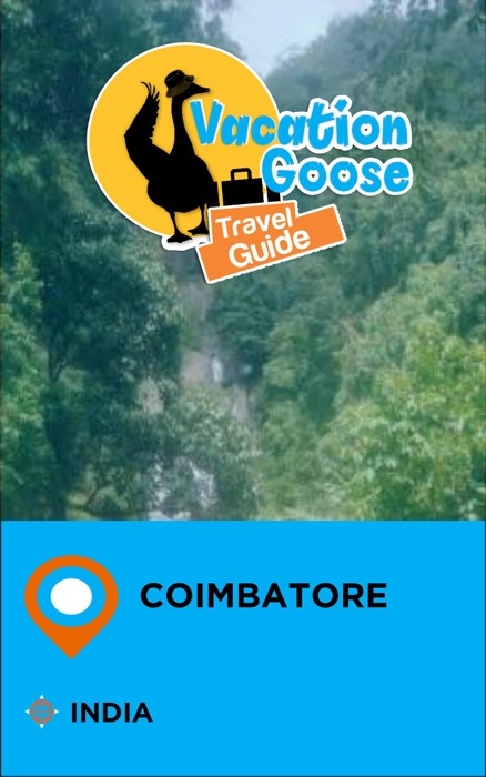 Vacation Goose Travel Guide Coimbatore India
