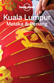 Kuala Lumpur, Melaka & Penang Travel Guide - Lonely Planet