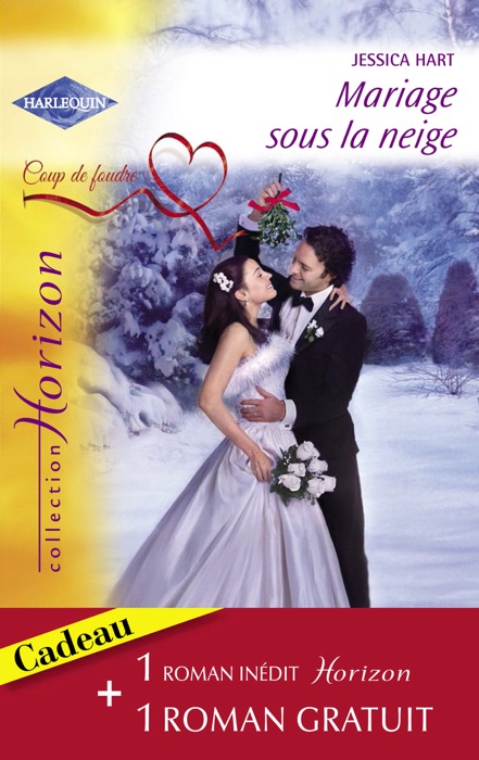 Mariage sous la neige - Une proposition surprise (Harlequin Horizon)