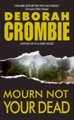 Mourn Not Your Dead - Deborah Crombie