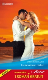 L'amoureuse trahie - Un amour de toujours - Jacqueline Baird & Margaret Way by  Jacqueline Baird & Margaret Way PDF Download
