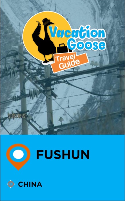 Vacation Goose Travel Guide Fushun China