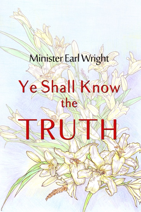 Ye Shall Know the Truth