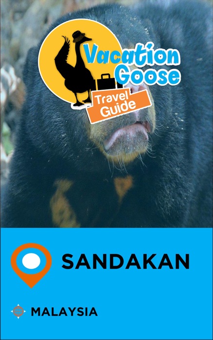Vacation Goose Travel Guide Sandakan Malaysia
