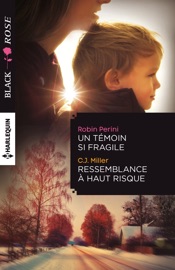 Un témoin si fragile - Ressemblance à haut risque - Robin Perini & CJ Miller by  Robin Perini & CJ Miller PDF Download
