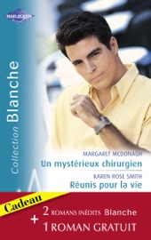 Un mystérieux chirurgien - Réunis pour la vie - Un espoir de bonheur (Harlequin Blanche) - Margaret McDonagh, Karen Rose Smith & Joanna Neil by  Margaret McDonagh, Karen Rose Smith & Joanna Neil PDF Download