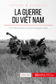 La guerre du Viêt Nam - Mylène Théliol