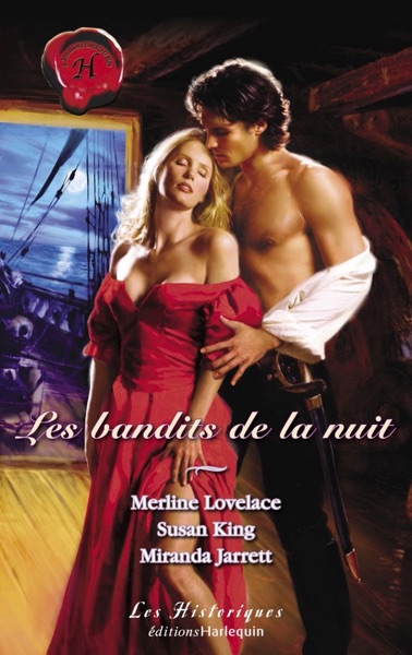 Les bandits de la nuit (Harlequin Les Historiques)