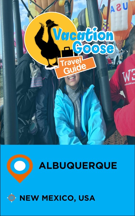 Vacation Goose Travel Guide Albuquerque New Mexico, USA