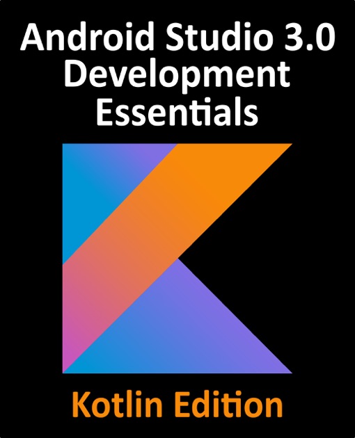 Kotlin Android Studio 3 0 Development Essentials By Neil