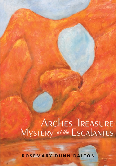 Arches Treasure - Mystery at the Escalantes