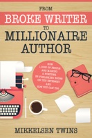 From Broke Writer to Millionaire Author