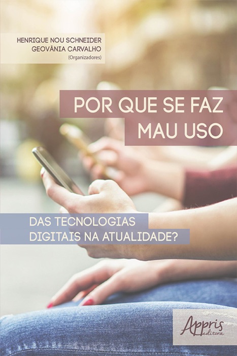 Por que se Faz Mau Uso das Tecnologias Digitais na Atualidade?