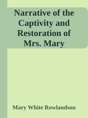 Capa do livro Narrative of the Captivity and Restoration of Mrs. Mary Rowlandson de Mary Rowlandson