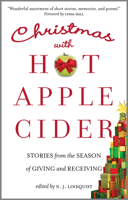 N J Lindquist - Christmas with Hot Apple Cider: Stories from the Season of Giving and Receiving artwork