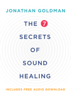 Jonathan Goldman - The 7 Secrets of Sound Healing Revised Edition artwork