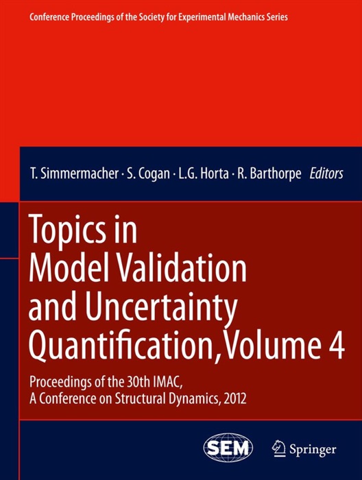 Topics in Model Validation and Uncertainty Quantification, Volume 4