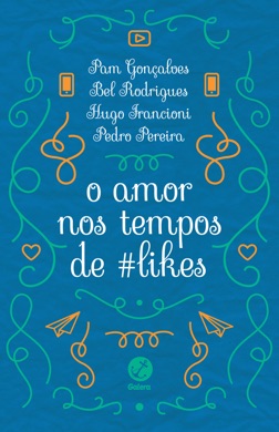 Capa do livro O Amor nos Tempos de Likes de Pam Gonçalves