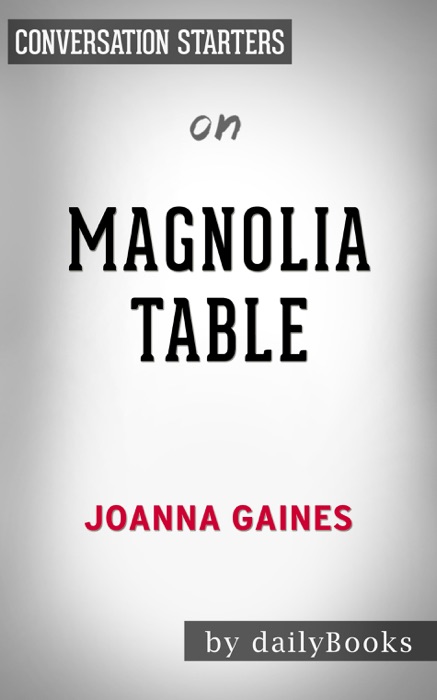 Magnolia Table: A Collection of Recipes for Gathering by Joanna Gaines: Conversation Starters