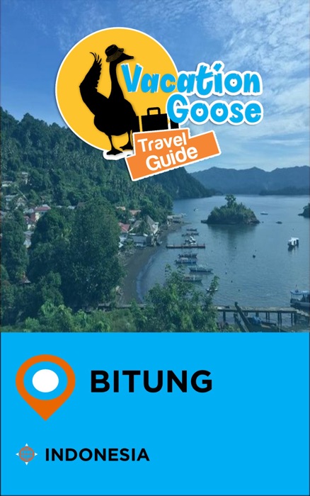 Vacation Goose Travel Guide Bitung Indonesia
