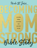 Becoming MomStrong Bible Study - Heidi St. John