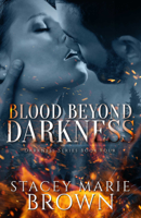 Stacey Marie Brown - Blood Beyond Darkness (Darkness Series #4) artwork