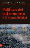 Políticas del sufrimiento y la vulnerabilidad - Asun Pié Balaguer & Jordi Solé Blanch