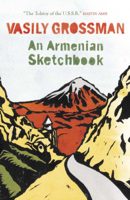 Vasily Grossman, Elizabeth Chandler & Robert Chandler - An Armenian Sketchbook artwork