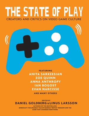 Capa do livro The State of Play: Creators and Critics on Video Game Culture de Daniel Goldberg