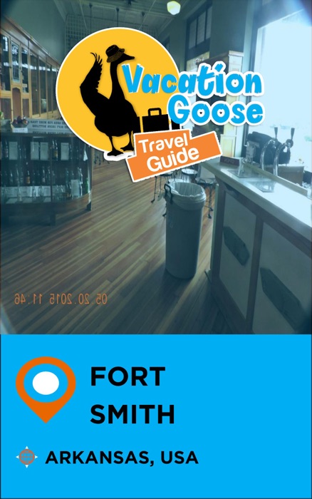 Vacation Goose Travel Guide Fort Smith Arkansas, USA