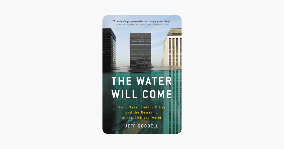 The Water Will Come - Jeff Goodell The Water Will Come - Jeff Goodell