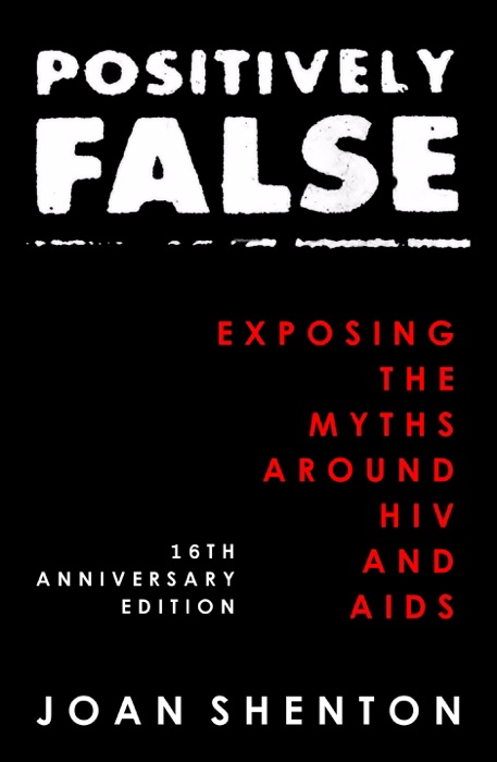 Positively False: Exposing the Myths around HIV and AIDS - 16th Anniversary Edition