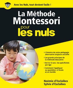 La Méthode Montessori pour les Nuls, grand format - Noémie D' Esclaibes & Sylvie D' Esclaibes