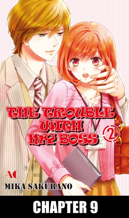 THE TROUBLE WITH MY BOSS Chapter 9