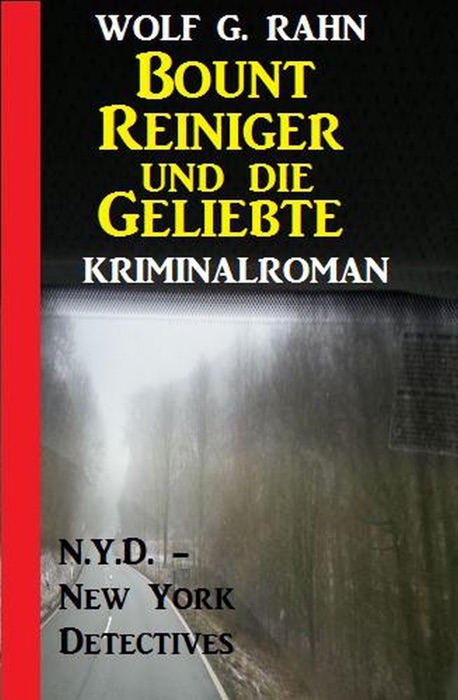 Bount Reiniger und die Geliebte: N.Y.D. - New York Detectives Kriminalroman