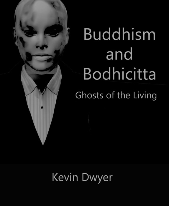 Buddhism and Bodhicitta: Ghosts of the Living