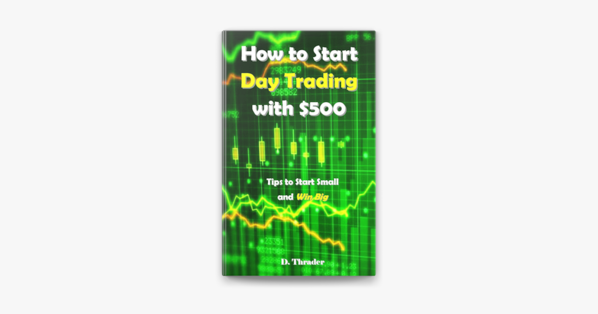 ‎How to Start Day Trading with $500 on Apple Books