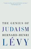 The Genius of Judaism - Bernard-Henri Lévy & Steven B. Kennedy